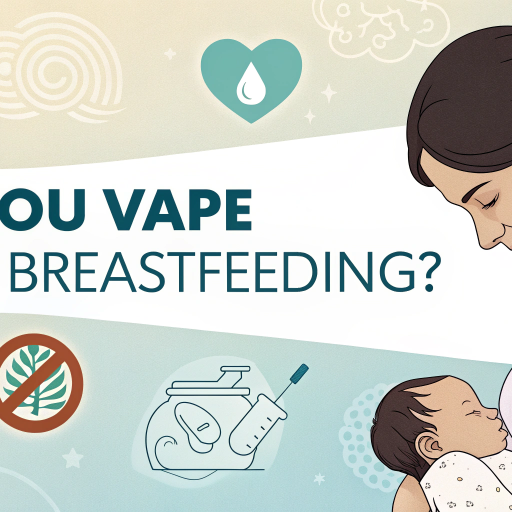 Can You Vape While Breastfeeding? Risks, Realities, and Safety Guidelines